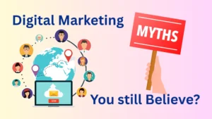 Digital marketing myths you still believe