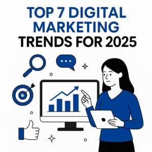 Top 7 Digital Marketing trends 2025